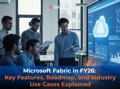 Microsoft Fabric in FY26: Key Features, Roadmap, and Industry Use Cases Explained.