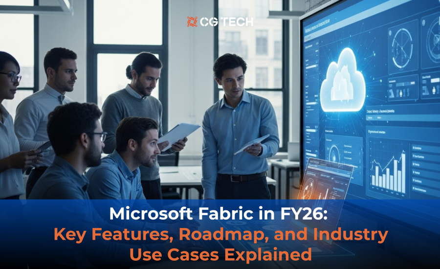Microsoft Fabric in FY26: Key Features, Roadmap, and Industry Use Cases Explained.