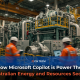 Discover how Microsoft Copilot is helping Australian energy and resources companies boost efficiency, improve safety, and support renewables.